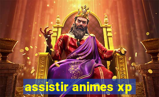 assistir animes xp